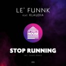 Le`Funnk Feat Klaudia - Stop Running (Original Mix)