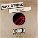 Max d\'Funk - Delight (Original Mix)