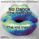 The Kid Inside - So Dance (The Remixes) (Kenshi Kamaro Remix)