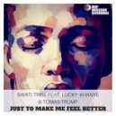 Swati Tribe feat Lucky Khanye & Tomas Trump - Just To Make Me Feel Better (Original Mix)