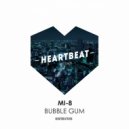Mi-8 - Bubble Gum (Mickey G Remix)