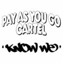 Pay As You Go Cartel - Know We (Dub Mix)