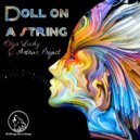 Olga Lucky & Arthur Project - Doll On A String (George Airbullet Remix)