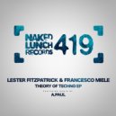 Lester Fitzpatrick & Francesco Miele - Theory of Techno (Original Mix)