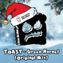 Toast - Green Hornet (Original Mix)
