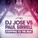 DJ Jose, Paul Sirrell - Stepping To The Beat (Original Mix)
