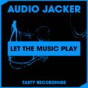 Audio Jacker - Let The Music Play