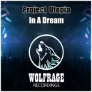 Project Utopia - In A Dream