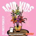 Acid Kids - Flower Power