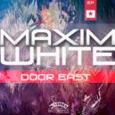 Maxim White - Door East (Original Mix)