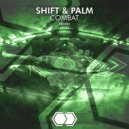 Shift & Palm - Combat (Original Mix)