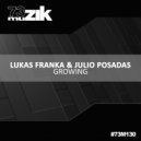 Lukas Franka & Julio Posadas - Growing (Original Mix)