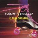 El Gran Chaparral - Funktastic (Lucky Sound Soda Remix)