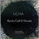 UCHA - Call It House