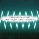 Mindfulness Slow Life Partner - Crane & Music Therapy (Original Mix)