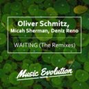 Oliver Schmitz, Micah Sherman, Deniz Reno - Waiting (Juloboy Remix)