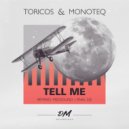 Toricos, Monoteq - Tell Me (Final Djs Remix)