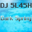DJ 5L45H - The Dark 5pring (Extended Mix)