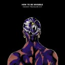 How To Be Invisible - Hidden Treasure