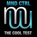 MND CTRL - The Cool Test (Original Mix)