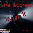 The Stoned - Work It (Original Mix)