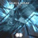 Salas & Jaylax - Foul (Original Mix)