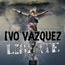 Ivo Vazquez - Liberté
