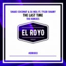 Shake Coconut & Dj Neil Feat. Tyler Shamy - The Last Time