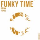 Oriam & Foxel - Funky Time (Original Mix)