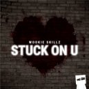 Wookie Skillz - Stuck On U