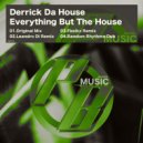 Derrick Da House - Everything But The House