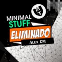 Alex Cm - Eliminado (Original Mix)