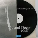 Mr Roland Magoo ft SoSo - Me and Deep House (Original Mix)