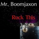 Mr. Boomjaxon - Rock This (Trap Mix)