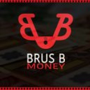 Brus B - Money