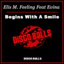 Elis M. Feeling Feat Evina - Begins With A Smile (Original Mix)