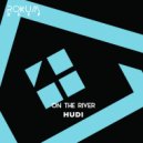 Hudi - On The River (Original Mix)