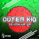 Outer Kid - Seven Up (Original Mix)