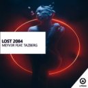 Meyv3r & Tazberg - Lost 2084 (feat. Tazberg) ()