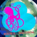 Boiler K - Maelstrom (Club Mix)