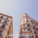 Cafe Jazz BGM - Atmosphere for Boutique Restaurants ()