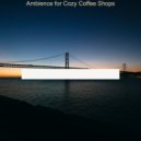 Hotel Lobby Jazz Group - Bossanova - Background for Cozy Coffee Shops