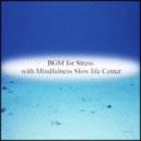 Mindfulness Slow life Center - Pacific ocean and Sensitivity (Original Mix)