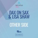 Dax On Sax & Lisa Shaw - Other Side (Extended Mix)