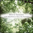Mindfulness Slow Life Selection - Matrix & Attraction (Original Mix)
