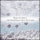 Mindfulness Slow life Center - Taurus & Refresh (Original Mix)