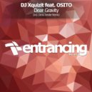 DJ Xquizit feat. OSITO - Dear Gravity (Radio Edit)