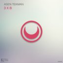Asen Tekman - 3 X B (Original Mix)