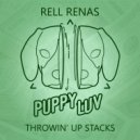Rell Renas - Throwin\' Up Stacks (Original Mix)