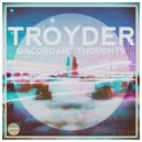 Troyder - Discordant Thoughts
